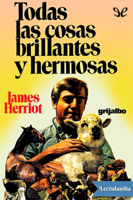 James Herriot Todas las cosas brillantes y hermosas