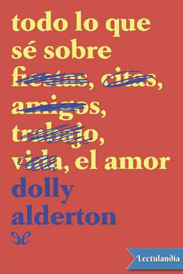 Dolly Alderton - Todo lo que sé sobre el amor