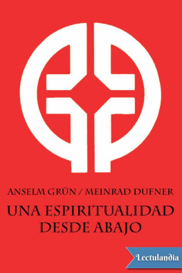 Anselm Grün - Una espiritualidad desde abajo