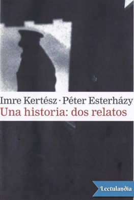 Imre Kertész Una historia: dos relatos