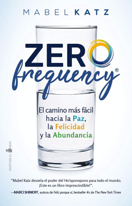 Mabel Katz Zero Frequency: El camino más fácil hacia La Paz, la felicidad y la abundancia