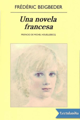 Frédéric Beigbeder - Una novela francesa