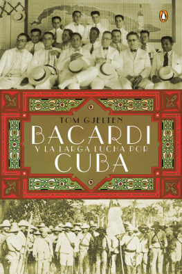 Compañía Ron Bacardí de Santiago de Cuba - Bacardí y la larga lucha por Cuba