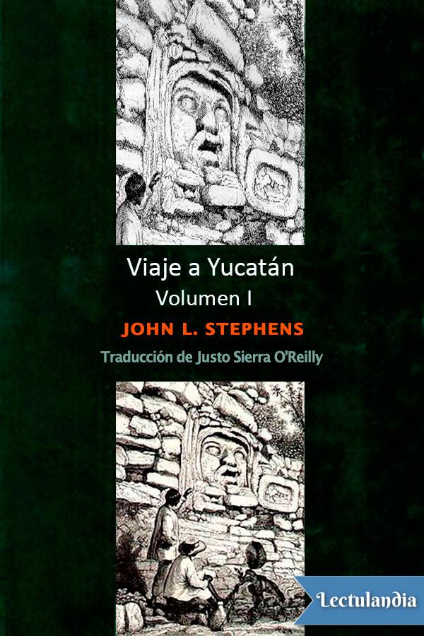 Con un lenguaje ameno la edición de Viaje a Yucatán primera parte verdadera - photo 1