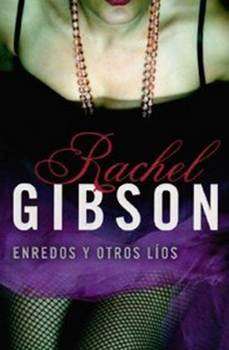 Rachel Gibson Enredos y otros lios Serie Escritoras 03 Título original - photo 1