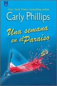 Carly Phillips Una semana en el paraíso 1999 Karen Drogin Título original - photo 1