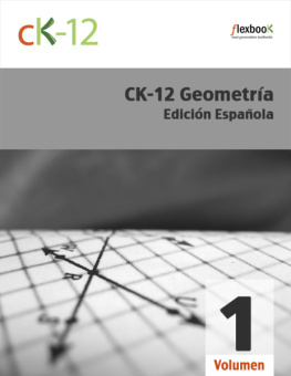 CK-12 Foundation CK-12 Geometría, Volumen 1