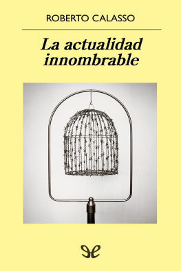 Roberto Calasso - La actualidad innombrable