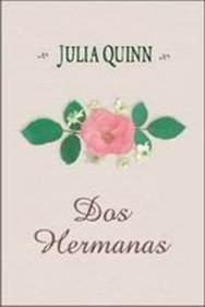 Julia Quinn Historia de dos hermanas A tale of two sisters Traducido por - photo 1