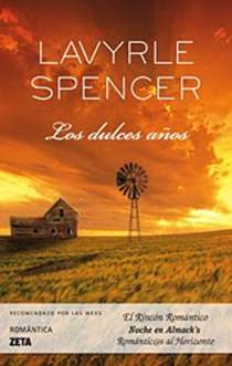 LaVyrle Spencer Los Dulces Años Este libro está dedicado con amor a todos - photo 1