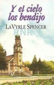 LaVyrle Spencer Y el Cielo los Bendijo Título original Then Came Heaven - photo 1