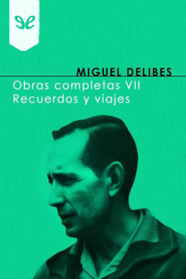 Miguel Delibes Obras Completas VII: Recuerdos y viajes