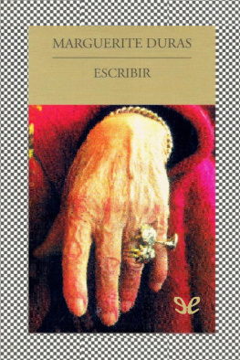 Marguerite Duras - Escribir