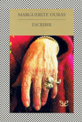 Marguerite Duras Escribir