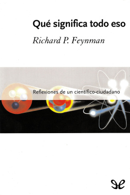 Richard Phillips Feynman - Qué significa todo eso