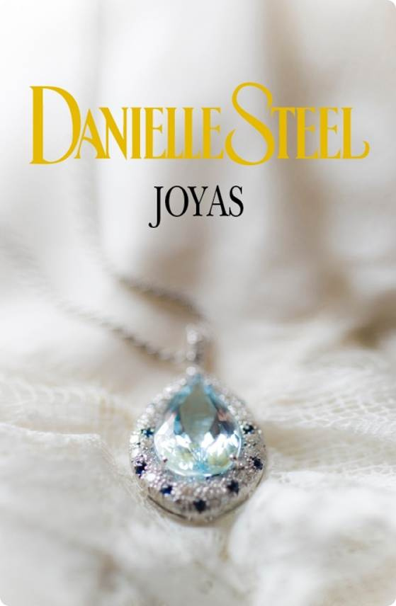 Danielle Steel Joyas Traducción de José Manuel Pomares Título original JEWELS - photo 1