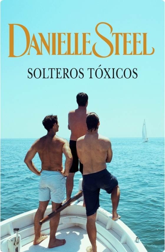 Danielle Steel Solteros Tóxicos Toxic Bachelors 2005 CAPÍTULO 01 El sol - photo 1