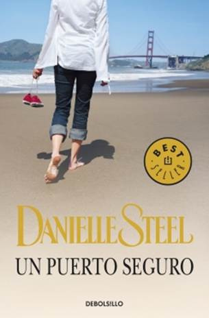 Danielle Steel Un Puerto Seguro 2003 Danielle Steel Título original Safe - photo 1