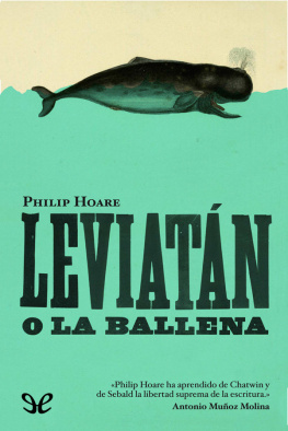 Philip Hoare - Leviatán o la ballena