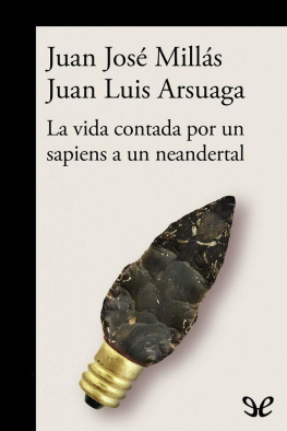 Juan José Millás La vida contada por un sapiens a un neandertal
