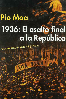 Pío Moa - 1936: El asalto final a la República