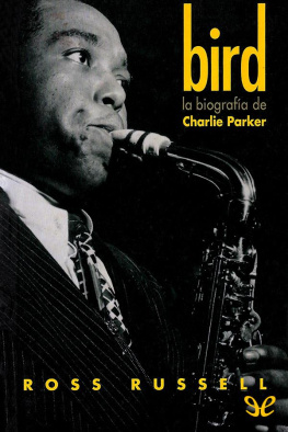 Ross Russell - Bird. La biografia de Charlie Parker