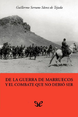 Guillermo Serrano Sáenz de Tejada De la guerra de Marruecos y el combate que no debió ser