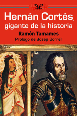Ramón Tamames Hernán Cortés, gigante de la historia