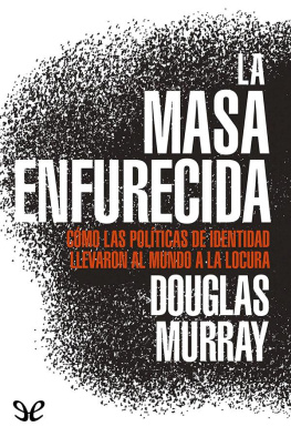 Douglas Murray La masa enfurecida