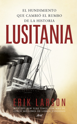 Larson Lusitania: el hundimiento que cambió el rumbo de la historia