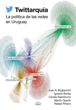 Juan A. Bogliaccini Twittarquía: La política de las redes en Uruguay (Spanish Edition)