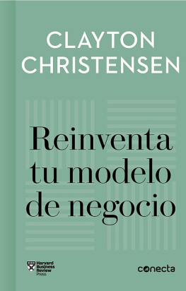 Clayton Christensen - Reinventa tu modelo de negocio