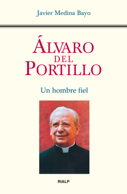 Javier Medina Bayo Álvaro del Portillo: Un hombre fiel