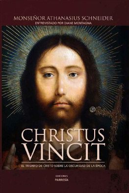 Athanasius Schneider - CHRISTUS VINCIT: El triunfo de Cristo sobre la oscuridad de la Iglesia