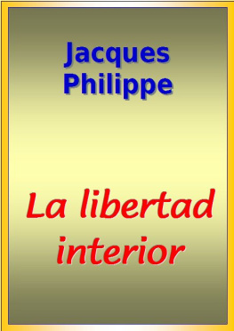 Jacques Philippe - La libertad interior