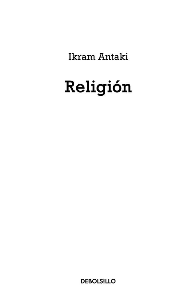 ÍNDICE NOTA DE LOS EDITORES El presente volumen de Ikram Antaki en El banquete - photo 2