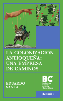 Eduardo Santa La colonización antioqueña