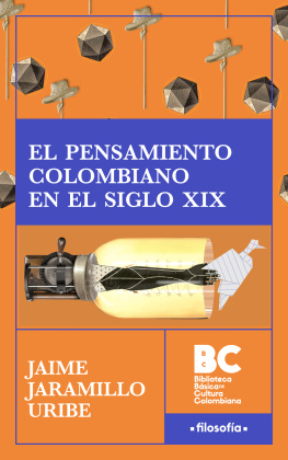 Jaime Jaramillo Uribe El pensamiento colombiano en el siglo XIX