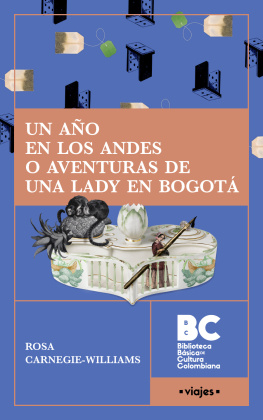 Rosa Carnegie-Williams - Un año en los Andes o Aventuras de una Lady en Bogotá