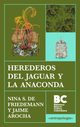 Nina S. de Friedemann Herederos del jaguar y la anaconda