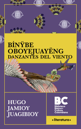 Hugo Jamioy Juagibioy Bínÿbe Oboyejuayëng. Danzantes del viento