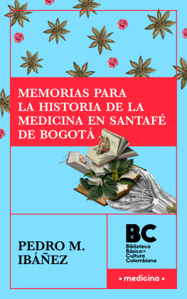 Pedro María Ibáñez Memorias para la historia de la medicina en Santafé