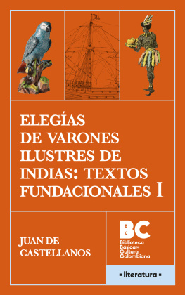 Juan de Castellanos Elegías de varones ilustres de Indias: textos fundacionales I