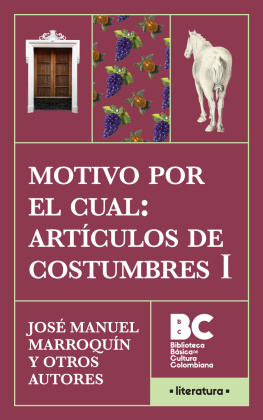 José Manuel Marroquín y otros autores - Motivo por el cual: artículos de costumbres I