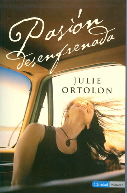 Julie Ortolon Pasión desenfrenada Título original Drive Me Wild Traducción - photo 1