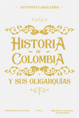 Antonio Caballero - Historia de Colombia y sus oligarquías