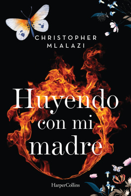 Christopher Mlalazi - Huyendo con mi madre