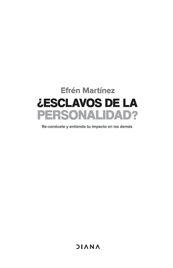 Esclavos de la personalidad Efrén Martínez Ortiz 2021 Editorial Planeta - photo 1