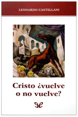 Leonardo Castellani - Cristo ¿Vuelve o no vuelve?