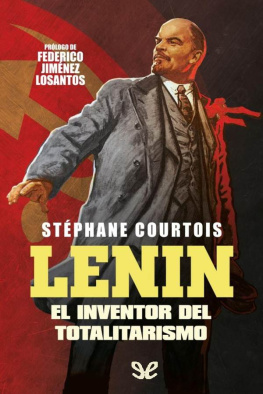 Stéphane Courtois - Lenin, el inventor del totalitarismo